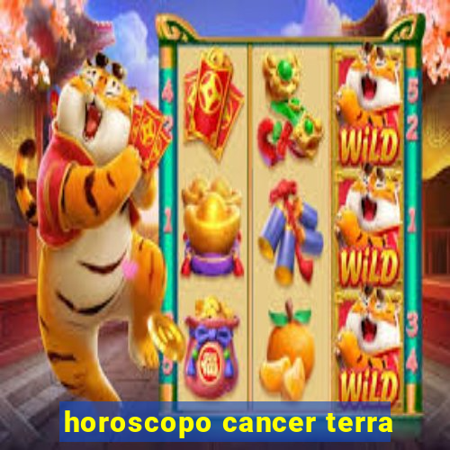 horoscopo cancer terra